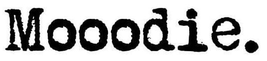 Mooodie.